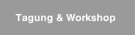 Tagung & Workshop